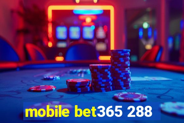 mobile bet365 288